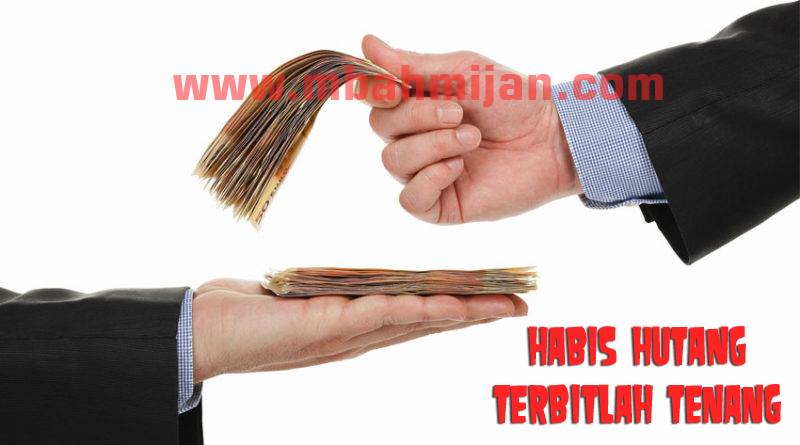 Habis Hutang Terbitlah Tenang