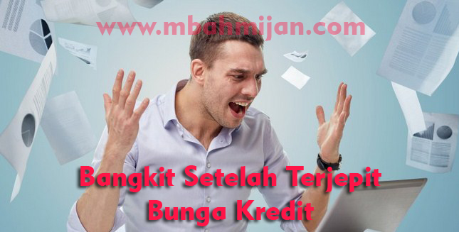 Bangkit Setelah Terjepit Bunga Kredit
