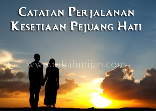 Catatan Perjalanan Kesetiaan Pejuang Hati
