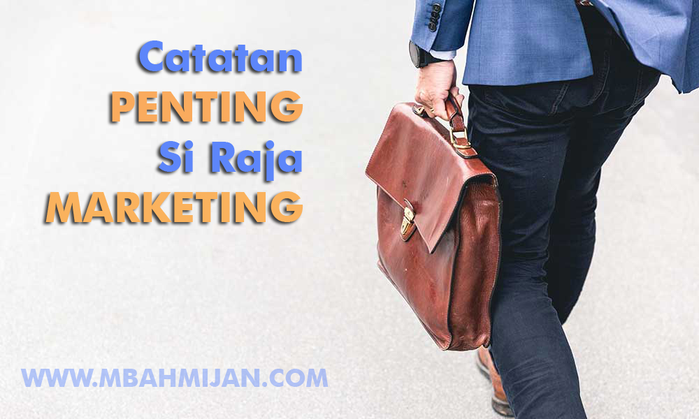 Catatan Penting Si Raja Marketing