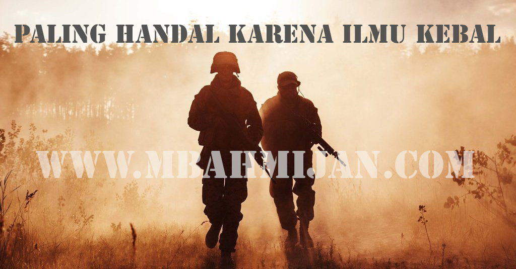 Paling Handal Karena Ilmu Kebal