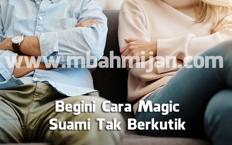 Begini Cara Magic Suami Tak Berkutik