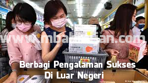 Berbagi Pengalaman Sukses Di Luar Negeri